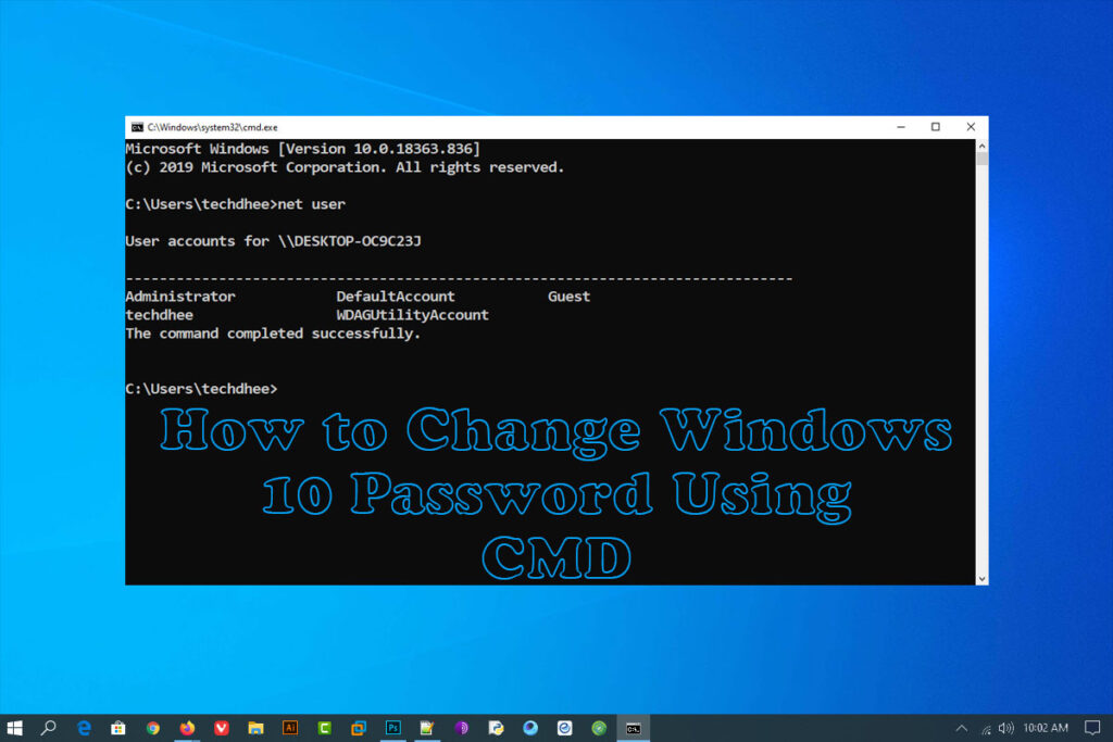 How to Change Windows 10 Password Using CMD | TECH DHEE