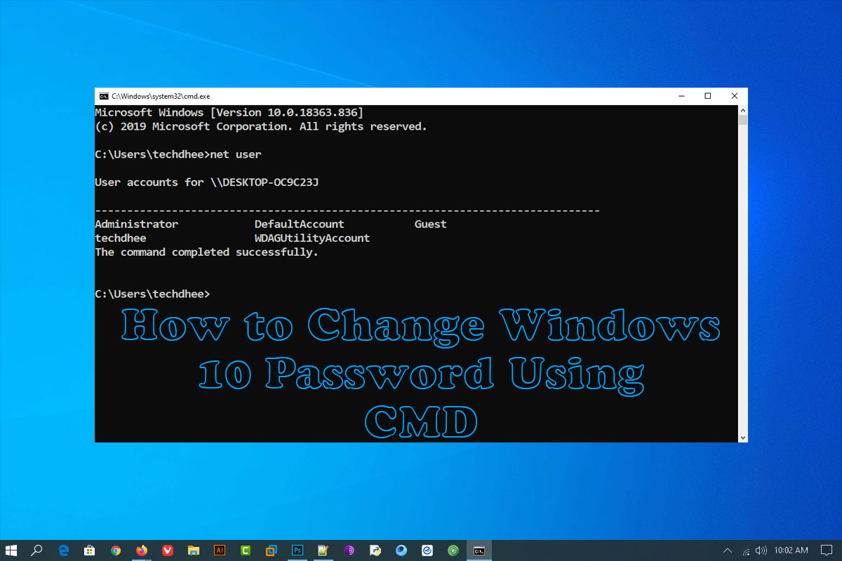 How to Change Windows 10 Password Using CMD