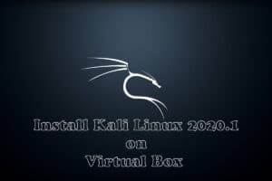 Best way to Install Kali Linux 2020.1 on Virtual Box Step by Step