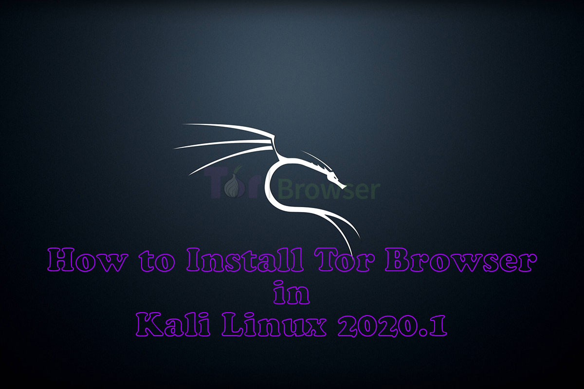 How to Install Tor Browser in Kali Linux 2020.2