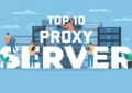 Top 10 PROXY SERVER