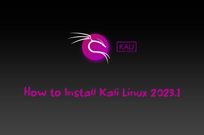 How to Install Kali Linux 2023.1 (Penetration Testing Distribution)